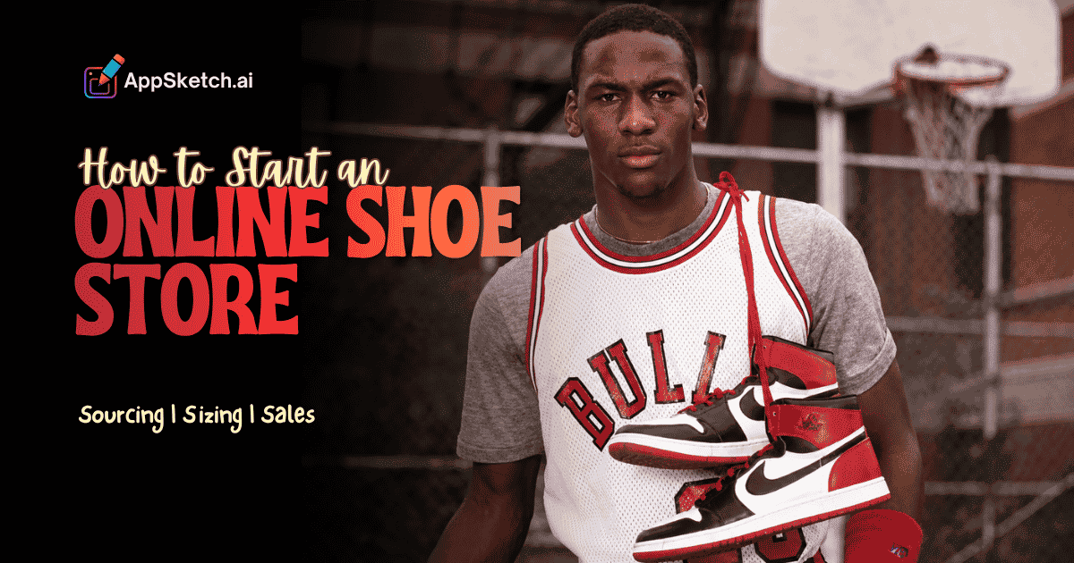 How to Start an Online Shoe Store from Scratch